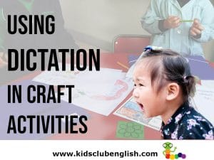 Using dictation in craft activities with young learners