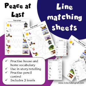 Peace at Last line matching sheets cover. Practise house and home vocabulary. Use in story retelling. Practise pencil control. Includes 3 levels.