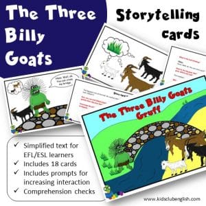 The Three Billy Goats Storytelling cards cover. Storytelling cards. Simplified text for EFL/ESL learners. INcludes 18 cards. Includes prompts for increasing interaction, Comprehension checks.